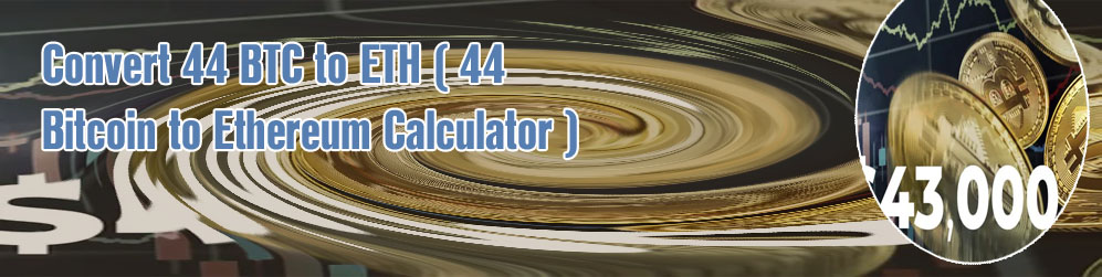 44 bitcoin